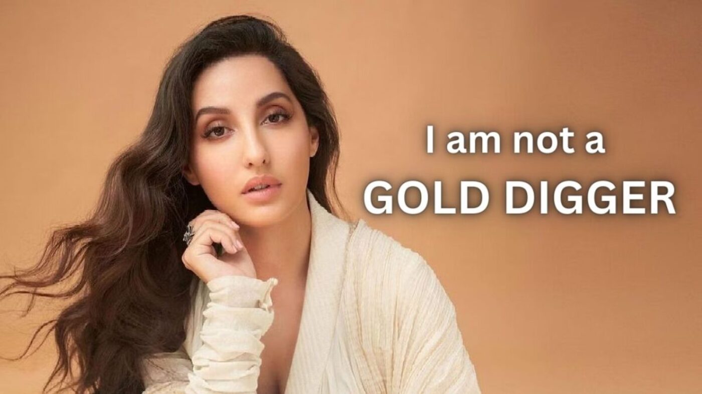 “मुझे गोल्ड डिगर कहा है”- Nora Fatehi ने लगाया इस बॉलीवुड एक्ट्रेस पर आरोप