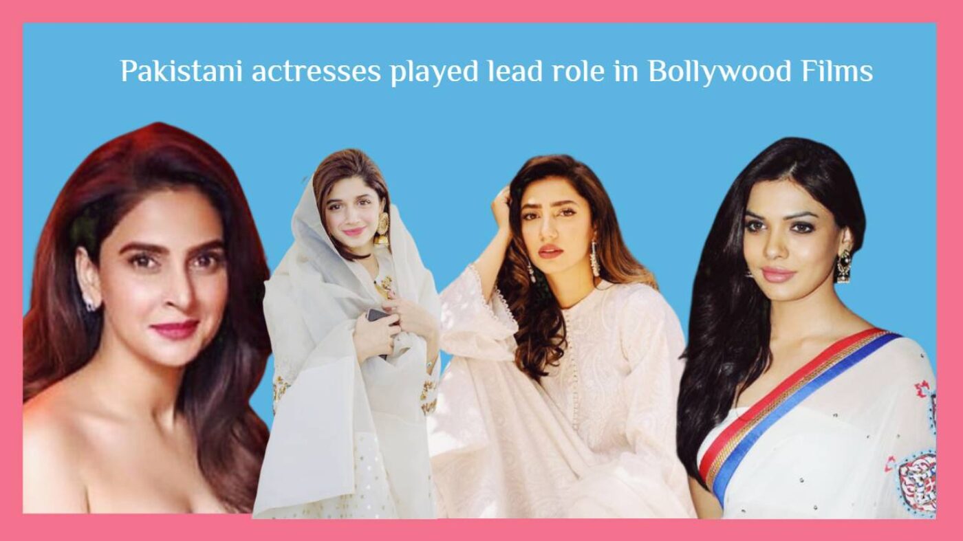 Top 5 Pakistani Actresses played lead role in Bollywood Films