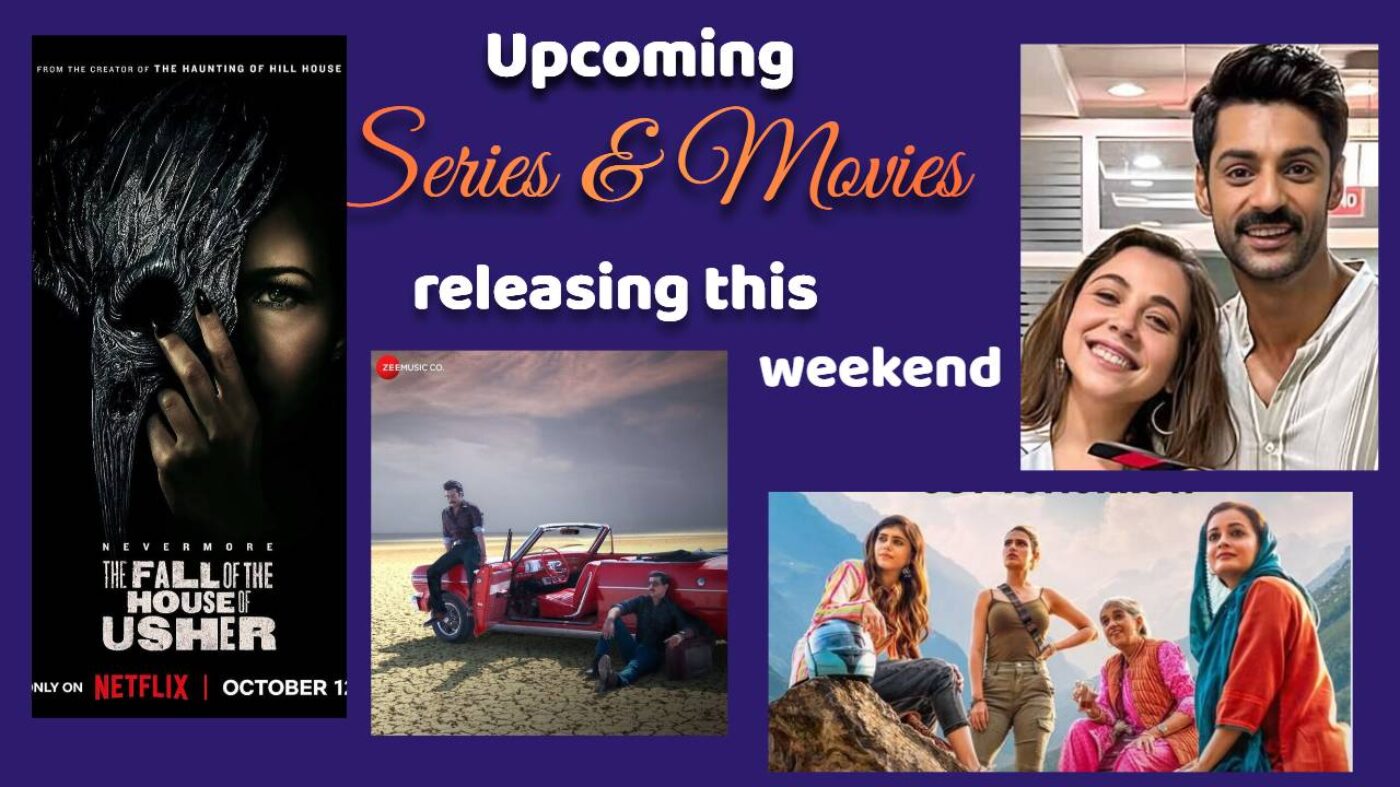 Web series and Movies: What to watch in coming weekends? Here are the 3 web series & a daring women centric movie, you would like…