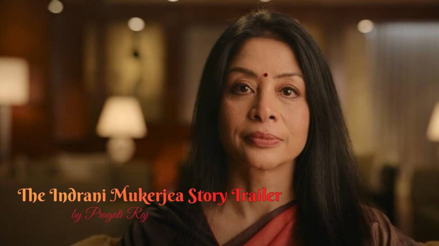 The Indrani Mukerjea Story Trailer The Indrani Mukerjea Story Trailer OUT: Now many secrets of the Sheena Bora murder case will be revealed, trailer of ‘The Indrani Mukerjea: Buried Truth’ released