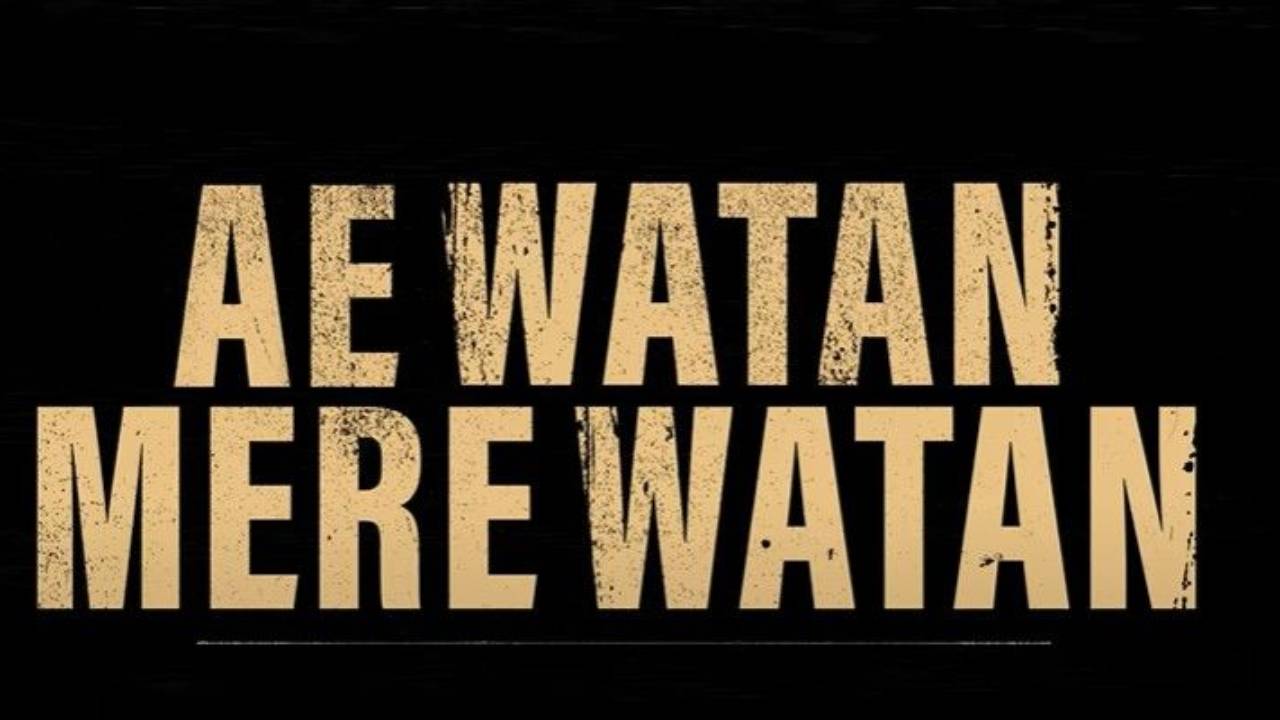 Ae Watan Mere Watan
