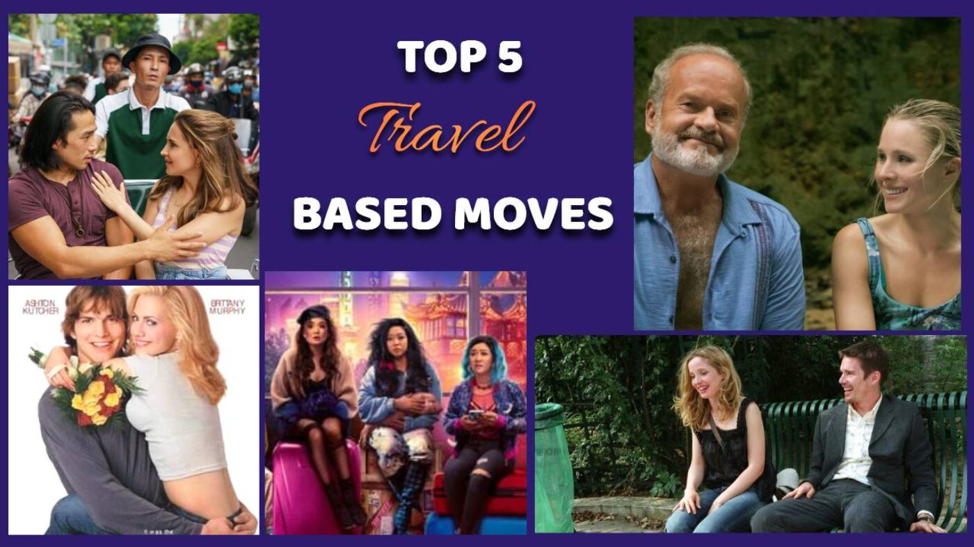 Love Traveling Abroad! Here are 5 travel-based Hollywood movies