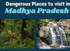 Dangerous Places in Madhya Pradesh